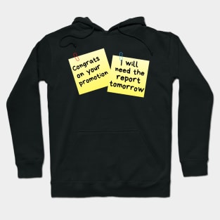 Congrats On Your Promotion...I Will Need The Report Tomorrow Sticky Memo Hoodie